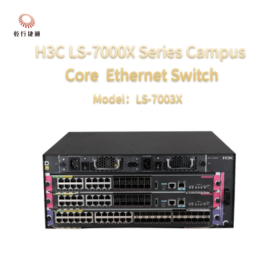 H3C LS-7000X Serisi LS-7003X Yeni Nesil Kampüs Çekirdek Ethernet Anahtarı